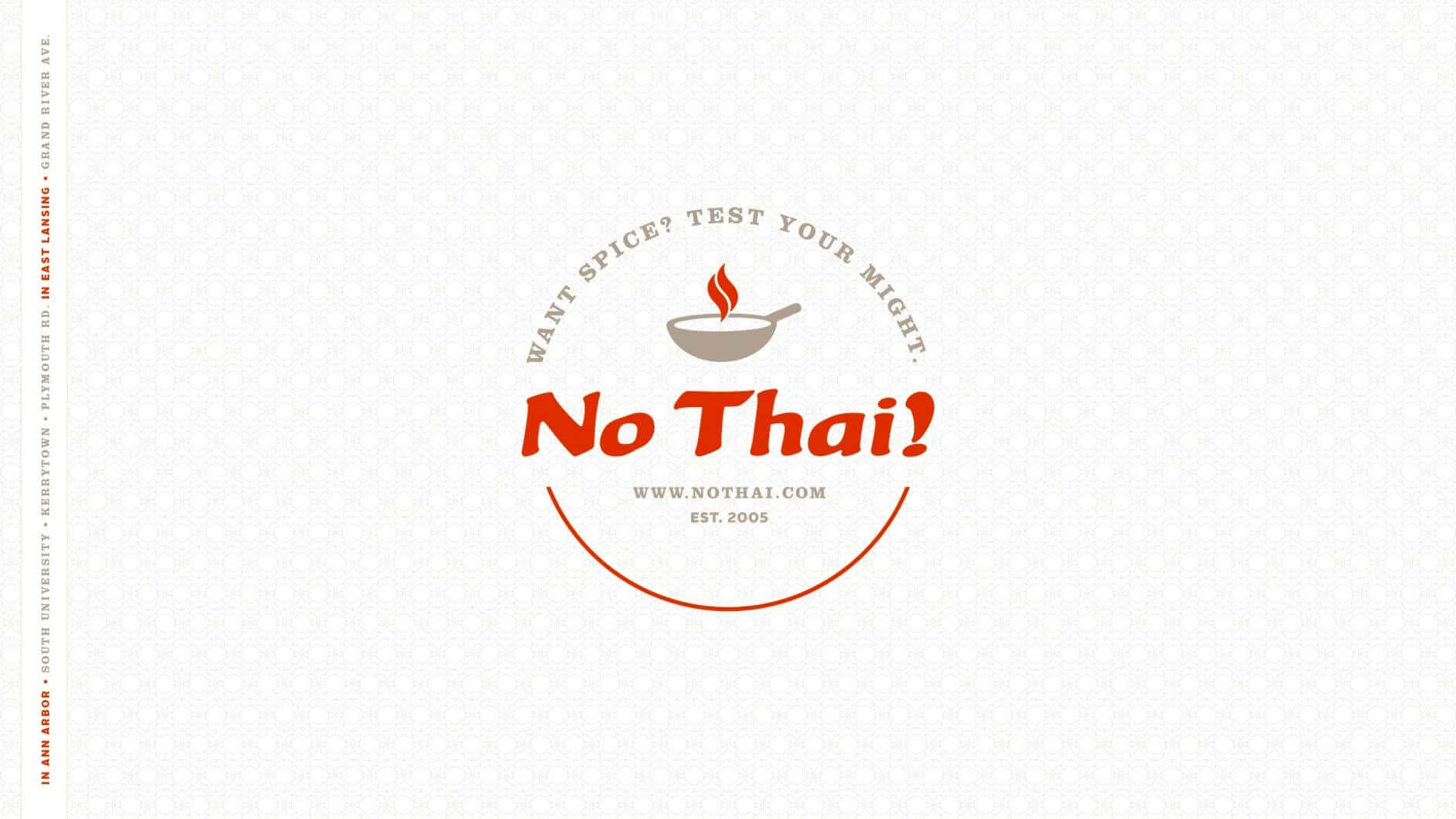 Logo with the text "No Thai!" in bold red beneath a steaming bowl. Above, it reads "Want spice? Test your might." The tone is bold and inviting.