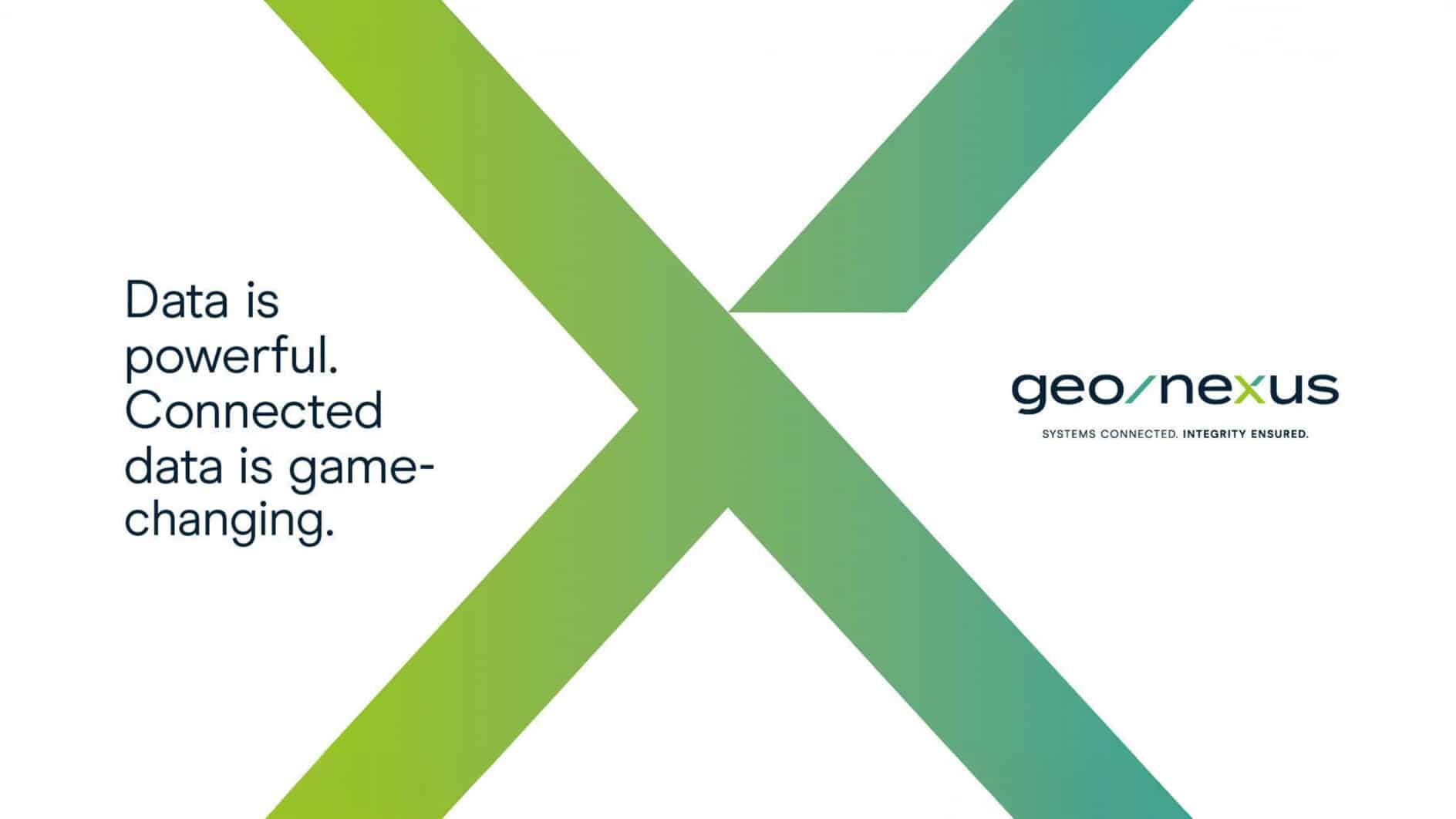 A large green and blue "X" intersects the image. On the left, black text reads, "Data is powerful. Connected data is game-changing." On the right, "geo/nexus."