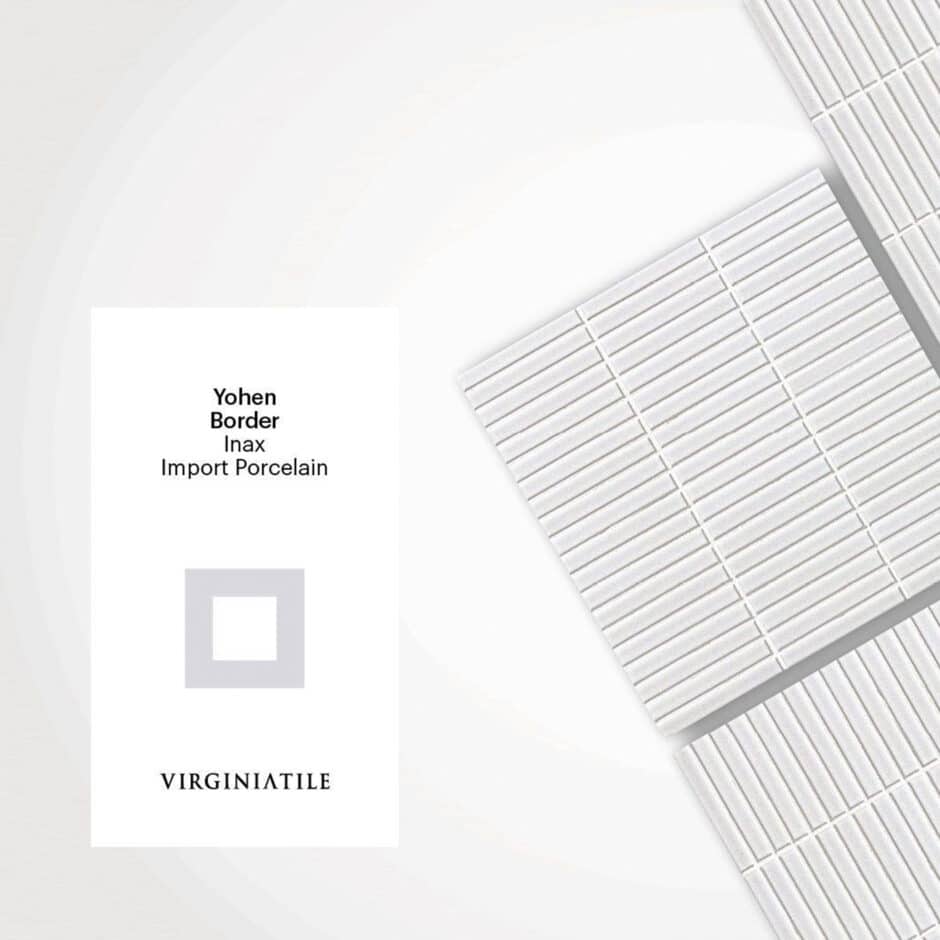 The image shows a brochure for "Yohen Border" tiles by Virginia Tile. It features two white porcelain tile samples with horizontal grooves. Minimalist and modern.
