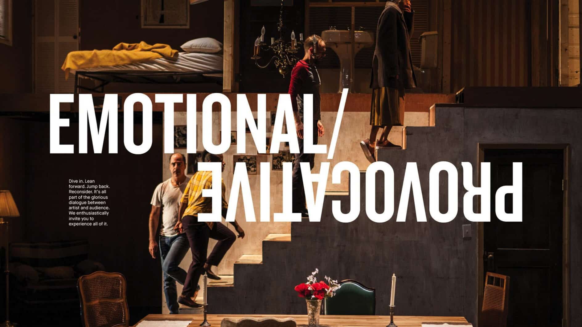 A visually striking theater set features actors moving on stairs. Bold text reads "EMOTIONAL/PROVOCATIVE." The scene conveys drama and intensity.