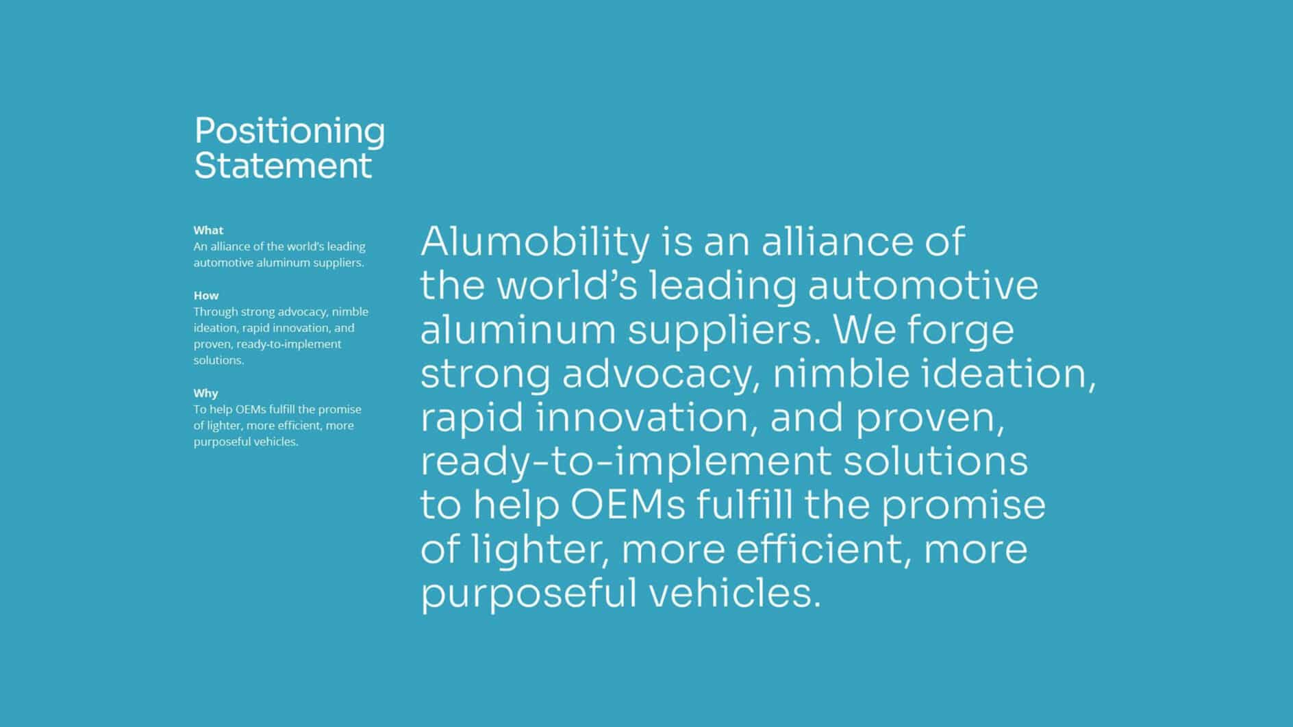 Positioning statement on a blue background. Left side: 'What, How, Why' of an alliance for automotive aluminum suppliers. Right side: Text about Alumobility's goals for efficient, innovative vehicle solutions.