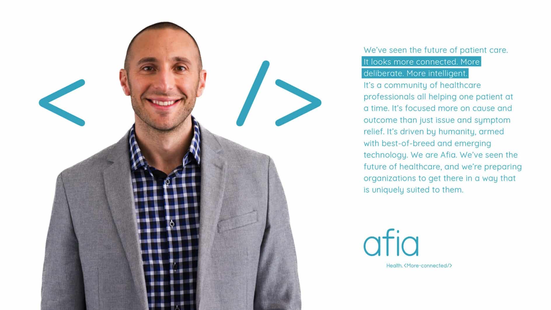 A smiling man in a checked shirt and light gray blazer stands beside blue angle brackets. Text highlights connected, deliberate care. "afia" logo below.