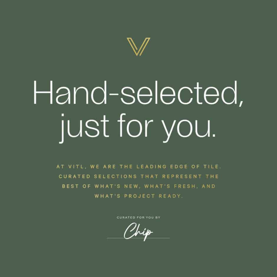 Green background with white text reads, "Hand-selected, just for you." Below, smaller text mentions curated tile selections by Chip. Minimalist and elegant.