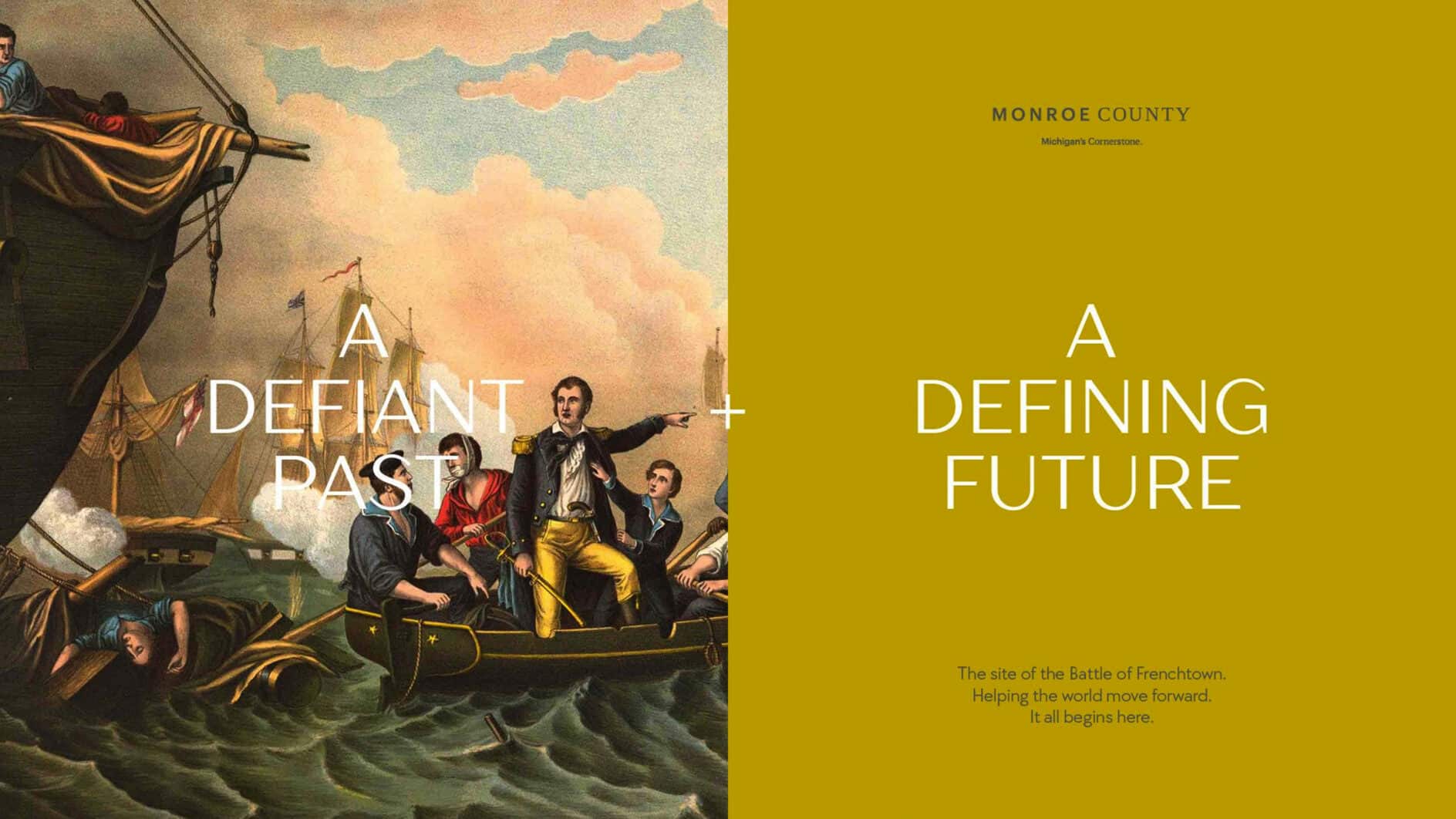Split image: Left shows an historic naval battle scene with "A DEFIANT PAST" text, right is mustard yellow with "A DEFINING FUTURE" and "MONROE COUNTY" text.
