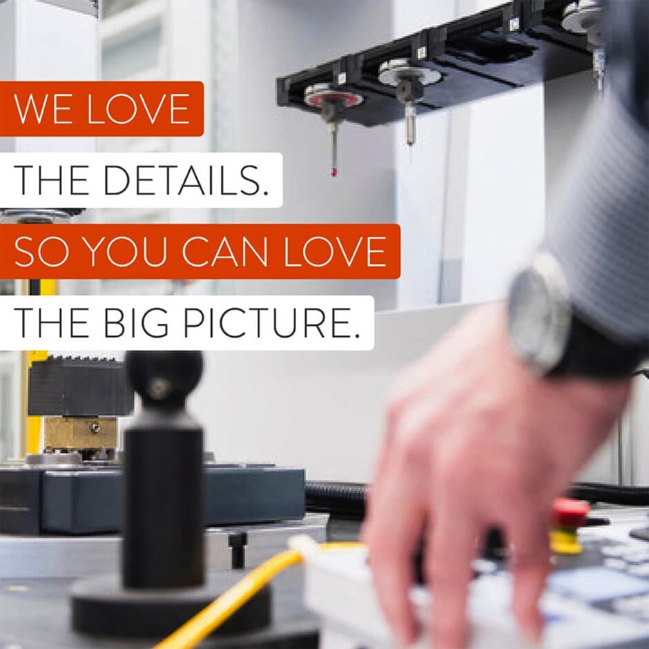 Close-up of a person operating a machine with focus on hand and control panel. Text reads "We love the details. So you can love the big picture."