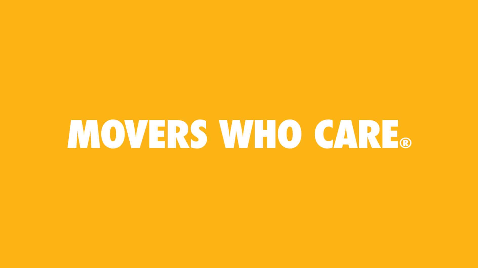 White text reading "MOVERS WHO CARE®" is centered on a bright yellow background. The tone is friendly and professional.