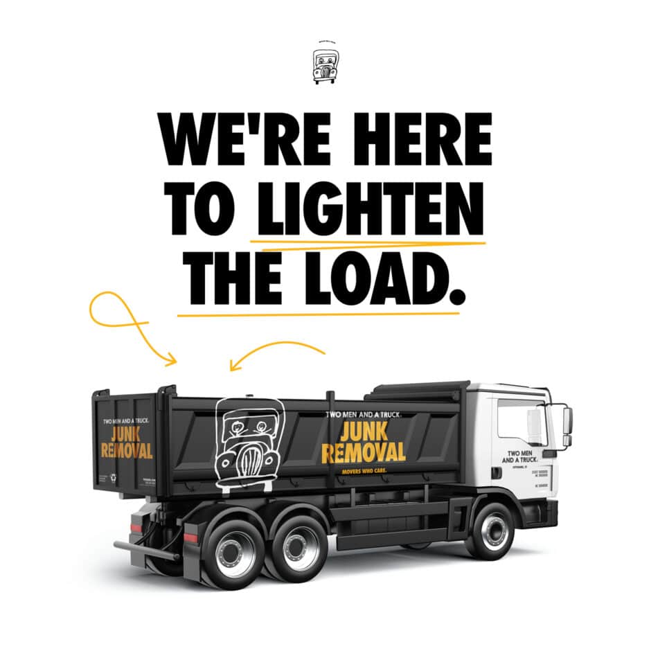A black-and-white junk removal truck with "Two Men and a Truck" logo is featured. Bold text above reads "We're here to lighten the load," conveying a helpful tone.