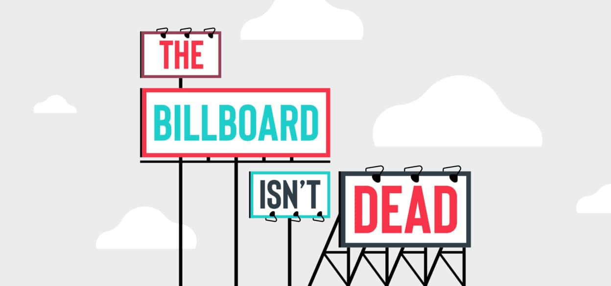Illustration of four billboards against a cloudy sky reads "The Billboard Isn't Dead" in bold, colorful letters, conveying a lively and assertive tone.