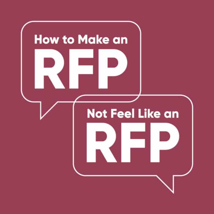 Two overlapping speech bubbles on a maroon background. Text reads, "How to Make an RFP" and "Not Feel Like an RFP" in bold white font.