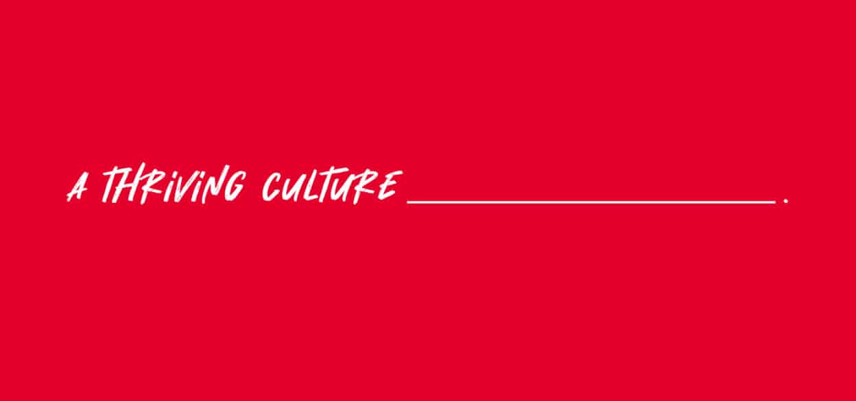 Red background with white text reading "A Thriving Culture" followed by a long underscore. The design is bold and minimal, emphasizing growth.
