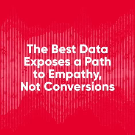 White text on a red background reads, "The Best Data Exposes a Path to Empathy, Not Conversions," with sound wave patterns faintly visible behind.