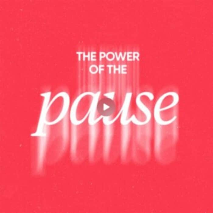 Text on a red background reads "The Power of the Pause" with a play button icon over "pause." The word "pause" appears blurred, suggesting movement.