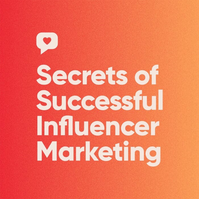 Bold white text on a gradient orange to red background reads, "Secrets of Successful Influencer Marketing," with a speech bubble heart icon.