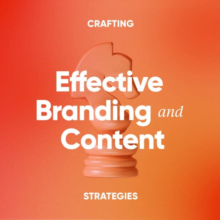 Orange gradient background with the words 'Crafting Effective Branding and Content Strategies' in white, over a subtle pawn figure silhouette.