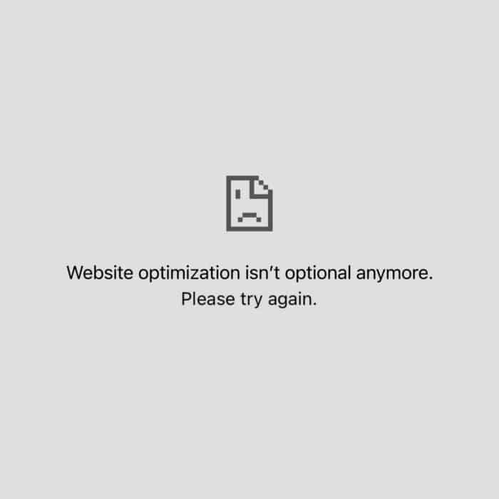 Gray error icon with a frowning face above text saying, "Website optimization isn’t optional anymore. Please try again." Conveys urgency and technical difficulty.